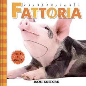 FATTORIA_CAREZZANIMALI TOCCA E ASCOLTA